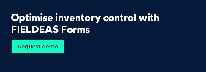 Optimise inventory control with online forms_FIELDEAS Forms